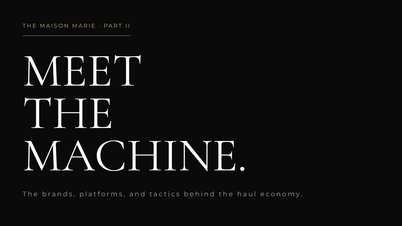 Editorial graphic reading Meet the Machine — The Maison Marie investigates the brands, platforms, and tactics behind the fast fashion haul economy